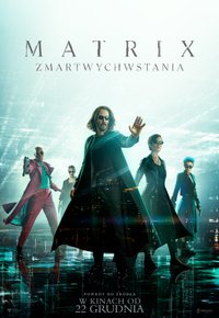 Plakat Filmu Matrix Zmartwychwstania (2021)